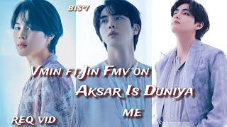 req vid💜Vmin ft Jin Fmv on Aksar Is Duniya me💜Vmin ft Jin Fmv on hindi song💜 Vmin fmv on hindi song💜