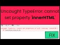 How to Fix Uncaught TypeError: Cannot set properties of null (setting 'innerHTML')