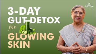 Heal Your Gut, Glow Your Skin in 3 Days – Try This Gut Cleanse | Dr Hansaji