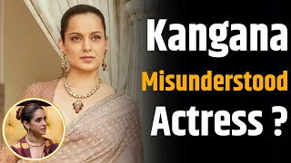 Kangana हैं misunderstood actress ? | Shubhankar Mishra