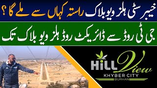 Khyber City | Site Visit | Hill View Location