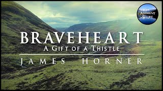 Braveheart - A Gift of a Thistle | Calm Continuous Mix