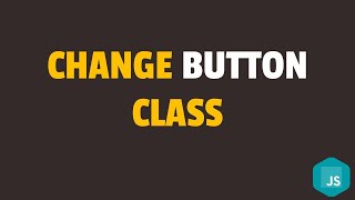 Introduction to JavaScript Toggle change class button JavaScript Tutorial
