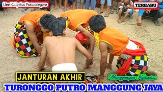 JANTURAN AKHIR || TURONGGO PUTRO MANGGUNG JAYA || Live Kalipelus Purwonegoro