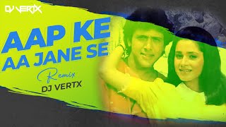 Aap Ke Aa Jane Se (Remix) - Dj Vertx | Khudgarz