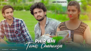 Phir Bhi Tumko Chahunga | Sad College Love Story | Arijit Singh | By Unknown Boy Varun