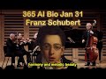 【365 bio】jan 31 franz schubert happy birthday 🎂 🎉🎶🎹🎤 lifestory biography aiintro