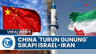 Konflik Timur Tengah MEMANAS! China Ancang-ancang 'Turun Gunung' seusai Israel Serang Iran