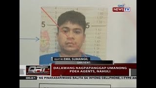 QRT: Dalawang nagpapanggap umanong PDEA agents, nahuli