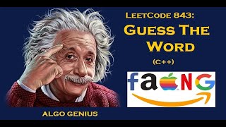 LeetCode 843: Guess The Word C++ In Plain English (Google Interview Solution)