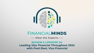 Leading Vizo Financial Throughout 2024 with Fred Eisel, Vizo Financial