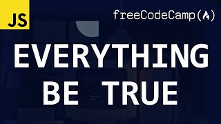 freeCodeCamp solutions - Everything Be True