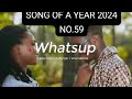 whatsup  by Tomdee ug song of a year  no59