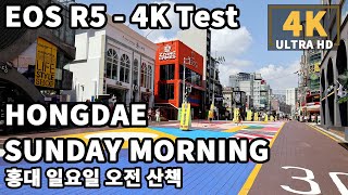 [4K] 캐논 EOS R5 - 4K HQ 및 IBIS 손떨방 테스트 - 일요일 오전 홍대 풍경