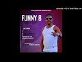 FUNNY B - TEREZINHA (BOSSKING MUSIC)