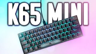 MISTAKES WERE MADE!: Corsair K65 RGB Mini Keyboard Review