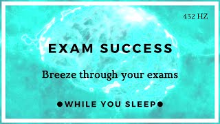 Exam Success Affirmations - Reprogram Your Mind (While You Sleep)