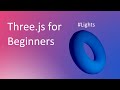 Three.js tutorial for absolute beginners:  Lesson 4  #Lights