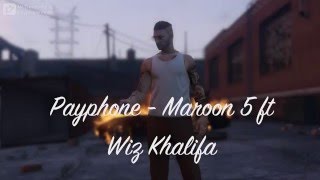 Payphone - Maroon 5 ft. Wiz Khalifa ( GTA V version )