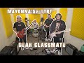 Dear Classmate (Live) - Mayonnaise #TBT