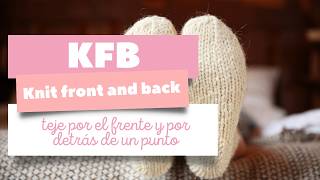 KFB increase (knit front and back) - Aumento TFD