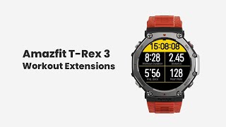 Amazfit T-Rex 3 Workout Extensions