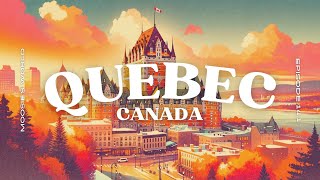 Quebec City: The Citadelle, and City Sights | Moosie's World, Ep. 14.1