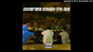 9ockin - How We Used To Be (Feat. Soldier Kidd)