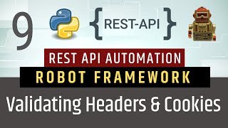 Part 9- Validating Headers & Cookies | Rest API Testing using Robot Framework