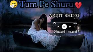 💔Tum pe Shuru Lyrics। #Hindi #Tfxgameryt#Lofi #Slowed+reverd song #sad song