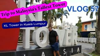 Malaysia's Tallest Tower|| KL Tower in Kuala Lumpur|| Malayalam Travel Vlog|| കോലാലംപൂർ ടവർ  VLOG 57