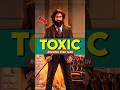 Toxic new Update Blockbuster🤨 #toxic #roky_bhai #gangster #update #kgf #shortsvideo #tranding #viral