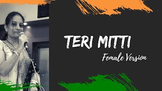 Teri mitti-Female Version | cover by Manju Bhanushali | Parineeti chopra | B praak | kesari | Arko