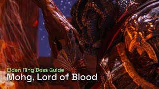 How To Defeat Mohg, Lord of Blood - Elden Ring Boss Gameplay Guide