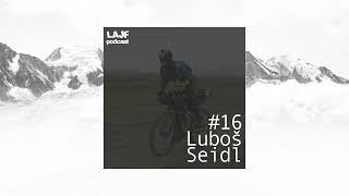 LAJF #16 - Luboš Seidl: O extrémnom bikepackingu v Kyrgystáne