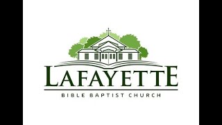 Lafayette Bible Baptist Church Sunday Evening Service 11/24/24