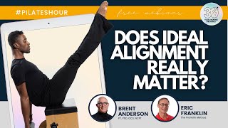 Pilates Hour #108 - Does Ideal Alignment Really Matter? with Eric Franklin and Brent Anderson