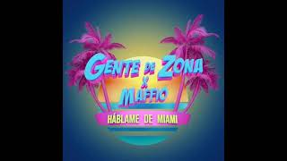 Gente de Zona - Hablame de Miami [1 HORA] ft Maffio