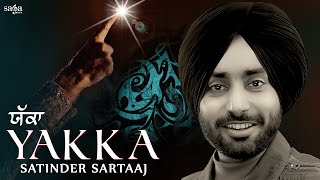 Yakka ਯੱਕਾ | Satinder Sartaaj | New Punjabi Songs 2021 | Beat Minister | Latest Punjabi Songs 2021