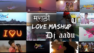marathi Love Mashup | 2021 | Dj aadu remix marathi mashup....❤️