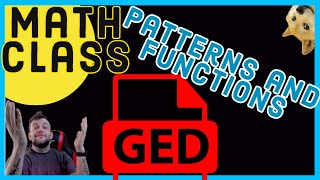 GED Math Class: Patterns and Functions, One Variable Linear Equations