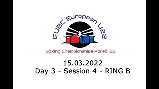 EUBC U22 - Day 3 - Session 4 - RING B