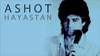 ASHOT AZARYAN - HAYASTAN