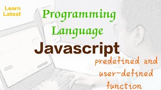 function in javascript|predefined and user-defined function|js tutorial for beginners|#learnlatest
