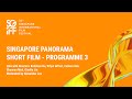 Singapore Panorama Shorts - Programme 3 Q&A | SGIFF 2021