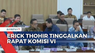 Dipanggil Sufmi Dasco, Menteri BUMN Erick Thohir Tinggalkan Rapat Komisi VI DPR