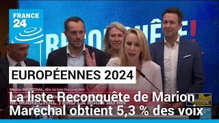 Européennes 2024 : la liste Reconquête de Marion Maréchal obtient 5,3 % des voix • FRANCE 24