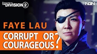 FAYE LAU - Corrupt or Courageous? || Story / Lore || The Division 2