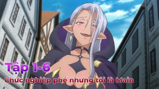 Chức nghiệp phế nhưng tôi là Main | Tập 1-6 | Review anime | anime tháng 1 | Fuguushoku