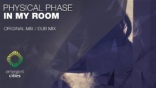 Physical Phase - In My Room [Emergent Cities]